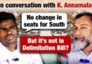 Delimitation, Vijay’s Rise, ‘Unhappy Alliance’: The Annamalai Interview