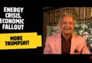 ENERGY CRISIS, ECONOMIC FALLOUT, MORE TRUMPSHIT