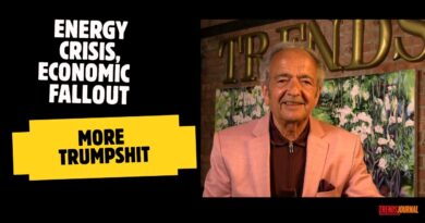 ENERGY CRISIS, ECONOMIC FALLOUT, MORE TRUMPSHIT