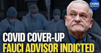 Former Fauci Adviser Indicted Over COVID | China in Focus