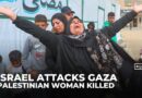 Palestinian woman killed by Israeli gunfire in central Gaza Strip