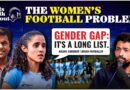 ‘Talent without training’: The women’s football problem | Let’s Talk About Indian Football Ep 4
