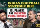 Two coaches have a radical fix for the crisis in Indian football | Let’s Talk About Indian Football
