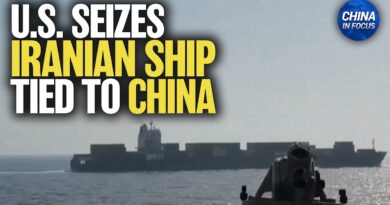 US Seizes Iranian Ship Tied to China | China in Focus