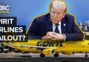 Why The Trump Administration May Bail Out Spirit Airlines