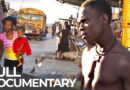 World’s Most Dangerous Slum | Cité Soleil: Life in Hell | Free Documentary