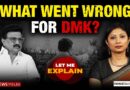 DMK’s fall in 2026: Anti-incumbency or something bigger? | Let Me Explain