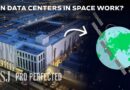 Engineer Explains Why Building Data Centers in Space Is So Hard | WSJ Pro Perfected