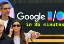 Google I/O 2026 keynote in 35 minutes