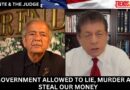 GOVERNMENT ALLOWED TO LIE, MURDER AND STEAL OUR MONEY
