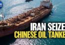 Iran Seizes Chinese Tanker With Iranian Oil | China in Focus