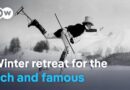 The lure of St. Moritz – From sleepy mountain village to luxury resort  | DW Documentary