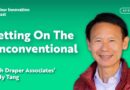 Betting On The Unconventional With Draper Associates’ Andy Tang