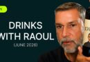 Drinks with Raoul: June 2026 | Part II