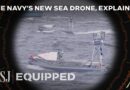 The Navy’s New Drone Boats Can Be Controlled From Anywhere on Earth | WSJ Equipped