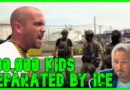 ‘TRUMP IS THE ANTI-CHRIST!!’: Man ERUPTS On ICE As 100,000 Kids SEPARATED FROM PARENTS!!