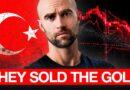 Turkey Just Sold Its Gold — Here’s Why That Should Scare You