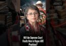 Will the Supreme Court Finally Rein in Rogue ARC Practices?