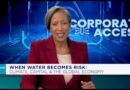 Corporate Access: When Water becomes Risk: Climate, Capital & the Gobal Economy