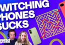 It’s still way too hard to switch phones