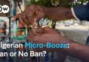Nigeria banned alcohol sachets. So why are they still everywhere? | DW News