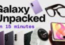 Samsung Galaxy Unpacked in 15 minutes
