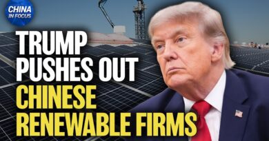 Trump Pushes Out Chinese Renewable Firms | China in Focus