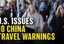 US Issues 10th China Travel Warning in 30 Days  | China in Focus