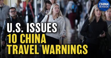 US Issues 10th China Travel Warning in 30 Days  | China in Focus