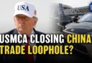 USMCA Closing China Trade Loophole? | China in Focus