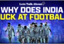 Why talent in India drops off after age 12 | Let’s Talk About Indian Football