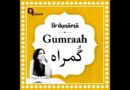 Gumraah: Urdu Poetry on Being Lost, Misled and Finding the Way