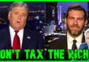 Hannity PANICS & RAGES OUT As Dem Socialist Says TAX THE RICH!! | The Kyle Kulinski Show
