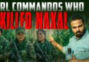 ‘सीधे गोली मारते हैं’ Meet Most Dangerous Commando Battalion of India| Independence Day Special
