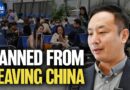 Beijing Bans Talent and Others From Leaving China | China in Focus