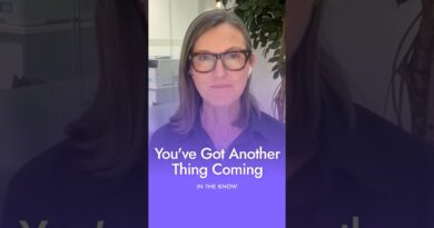 Cathie Wood: “You’ve Got Another Thing Coming”