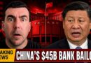 China’s EMERGENCY $45 Billion Bank BAILOUT!