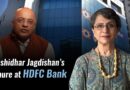 Sashidhar Jagdishan’s Tenure at HDFC Bank