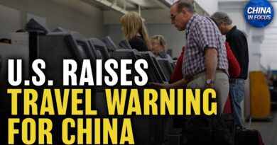 U.S. Raises Travel Warning Level for China | China in Focus