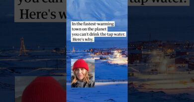 In the fastest-warming town on the planet you can’t drink the tap water. Here’s why